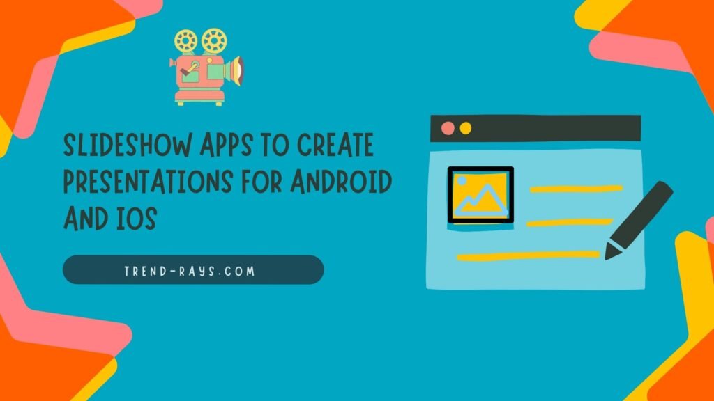 7 Best Slideshow Apps for Android and iOS